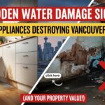 Hidden Water Damage Signs: How Leaky Appliances are Silently Destroying Vancouver Homes (and Your Property Value)