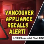 Vancouver Appliance Recalls Alert: How to Check if Your Home Appliances Are Safety Hazards (And What to Do Next)